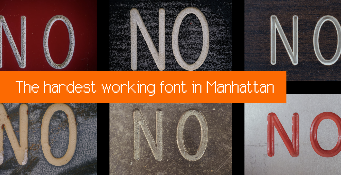 Manhattan legkeményebben dolgozó betűtípusa